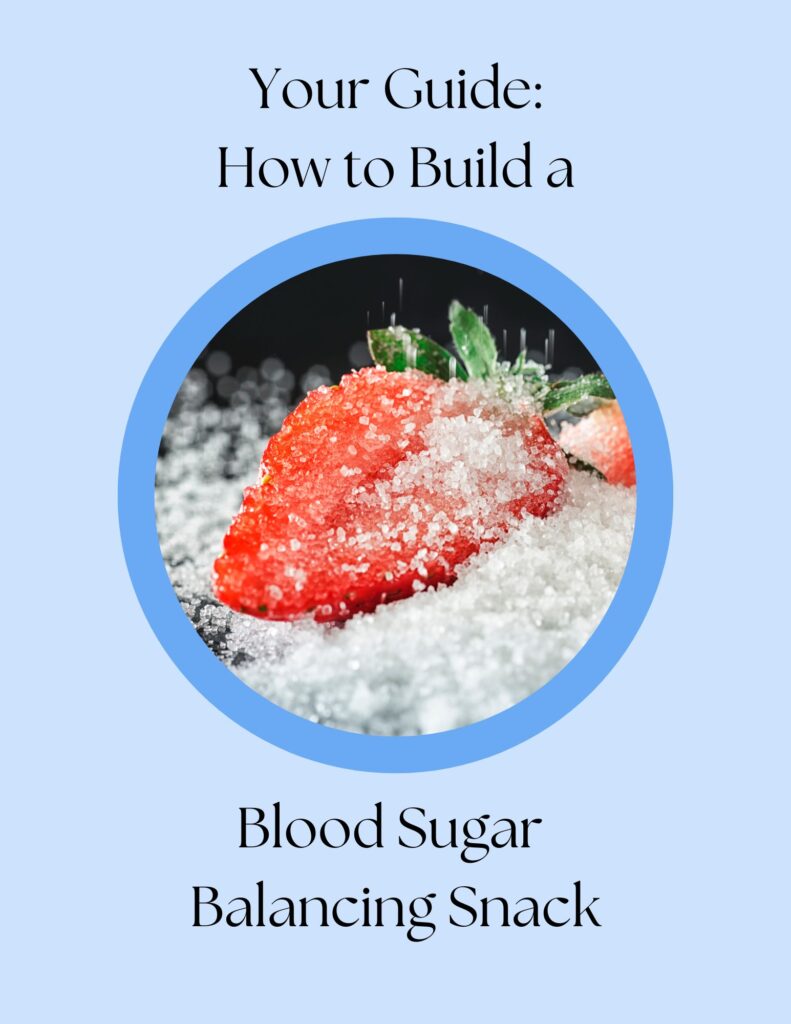 Blood Sugar Balancing Snack Guide by Julie James
